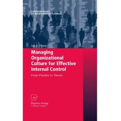 Managing Organizational Culture for Effective Internal Control, Fachbücher von Jan A. Pfister