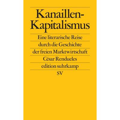 Kanaillen-Kapitalismus, Taschenbuch von César Rendueles, Suhrkamp, 978-3-518-12737-7