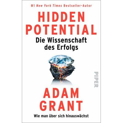 Hidden Potential – Die Wissenschaft des Erfolgs, Taschenbuch von Adam Grant, Piper Taschenbuch, 978-3-492-32190-7