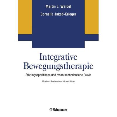 Integrative Bewegungstherapie, Taschenbuch von , Schattauer, 978-3-608-42367-9
