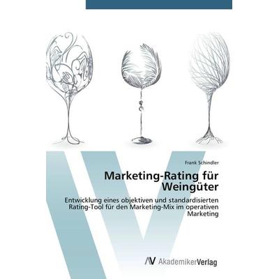 Marketing-Rating für Weingüter, Taschenbuch von Frank Schindler, AV Akademikerverlag, 978-3-639-72331-1