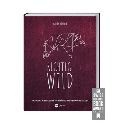 Richtig Wild!, Gebundene Ausgabe von Martin Kintrup, Landwirtschaftsvlg Münster, 978-3-7843-5694-5