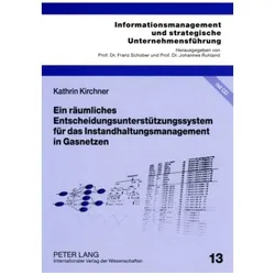Ein räumliches Entscheidungsunterstützungssystem für das Instandhaltungsmanagement in Gasnetzen, Fachbücher von Kathrin Kirchner