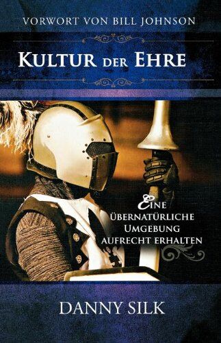 Danny Silk - Kultur der Ehre: Eine übernatürliche Umgebung aufrecht erhalten - Preis vom 09.10.2026 07:28:09 h