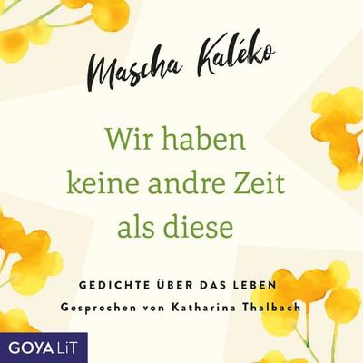 Wir haben keine andre Zeit als diese - Mascha Kaleko, CD, 9783833743757