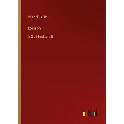 Louison, Taschenbuch von Heinrich Laube, Outlook, 978-3-368-47462-1