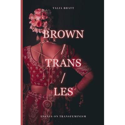 Brown/Trans/Les, Taschenbuch von Talia Bhatt, Talia Bhatt, 978-1-06-837592-7