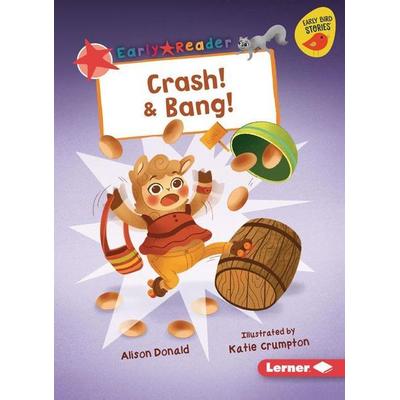 Crash! & Bang!, Taschenbuch von Alison Donald, Lerner Publishing Group, 978-1-72846-310-0