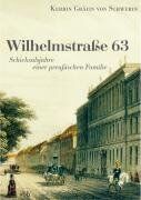 von Schwerin, Kerrin Gräfin - Wilhelmstraße 63: Schicksalsjahre einer preußischen Familie - Preis vom 09.10.2026 07:28:09 h