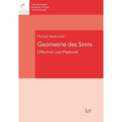 Hochschild, M: Geometrie des Sinns, Taschenbuch von Michael Hochschild, Lit Verlag, 978-3-643-91698-3