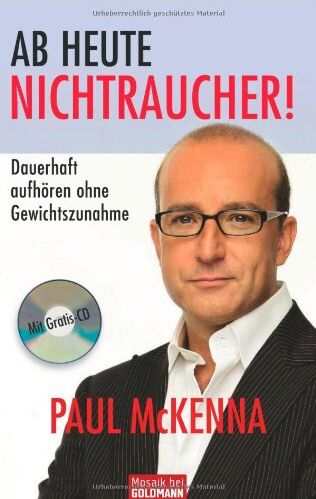 Paul Mckenna - Ab heute Nichtraucher!: Dauerhaft aufhören ohne Gewichtszunahme - Mit Gratis-CD - Preis vom 09.10.2026 07:28:09 h