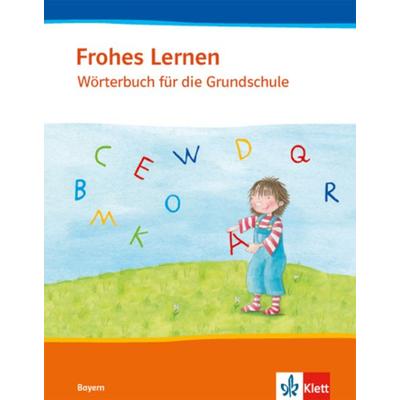Frohes Lernen Wörterbuch. Ausgabe Bayern, Taschenbuch von , Klett Schulbuchverlag, 978-3-12-216524-6