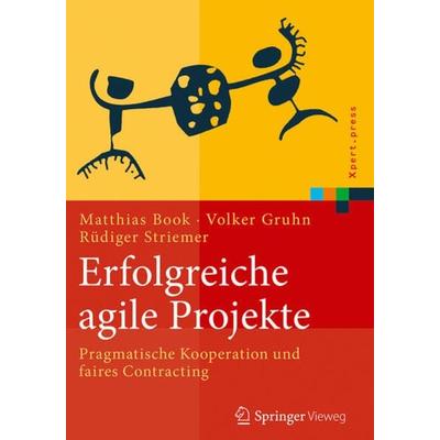 Erfolgreiche agile Projekte, Gebundene Ausgabe von Matthias Book,Volker Gruhn,Rüdiger Striemer, Springer Berlin, 978-3-662-53329-1
