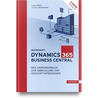 Microsoft Dynamics 365 Business Central, Set von Jürgen Ebert,Christian Hauptmann, Carl Hanser, 978-3-446-47713-1