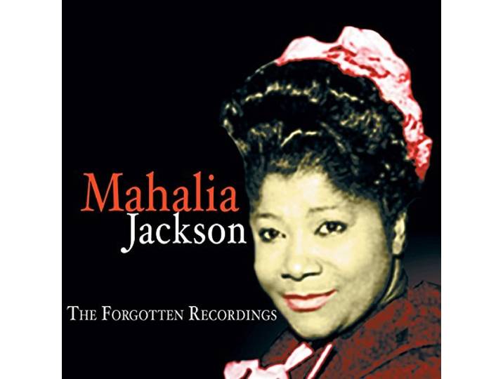 Mahalia Jackson - Forgotten Recordings