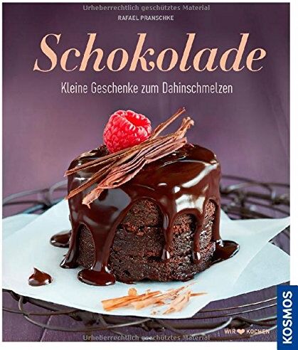 Rafael Pranschke - Schokolade - Ein süßes Stück vom Glück: Pralinen, Gebäck & Getränke - Preis vom 30.09.2026 09:01:18 h