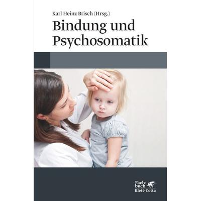 Bindung und Psychosomatik, Gebundene Ausgabe von , Klett Cotta, 978-3-608-94867-7