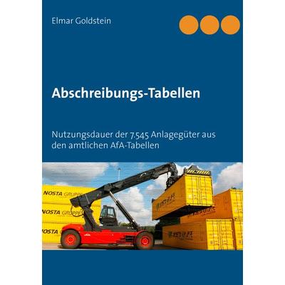 Abschreibungs-Tabellen, Taschenbuch von Elmar Goldstein, FVSR Fachverlag für Steuern und Recht, 978-3-941729-23-0