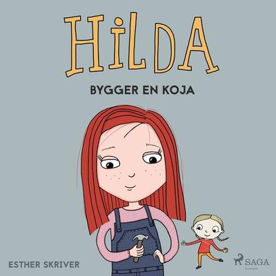 Hilda bygger en koja - Esther Skriver, Audio, 9788726234732