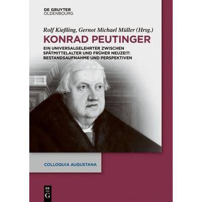 Konrad Peutinger, Gebundene Ausgabe von , De Gruyter Oldenbourg, 978-3-11-057258-2