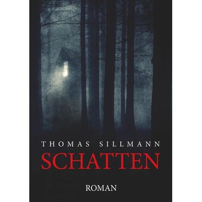 Schatten, Gebundene Ausgabe von Thomas Sillmann, Twentysix Crime, 978-3-7407-4340-6