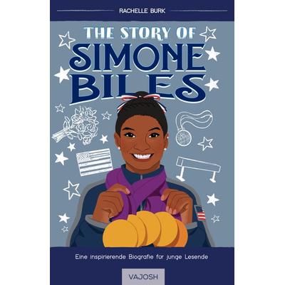 The Story of Simone Biles, Taschenbuch von Rachelle Burk, Vajosh, 978-3-690-51004-2