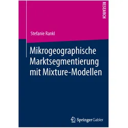 Mikrogeographische Marktsegmentierung mit Mixture-Modellen, Fachbücher von Stefanie Rankl