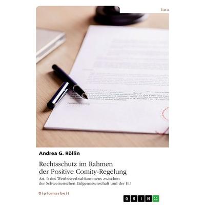 Rechtsschutz im Rahmen der Positive Comity-Regelung. Art. 6 des Wettbewerbsabkommens zwischen der Schweizerischen Eidgenossenschaft und der EU,