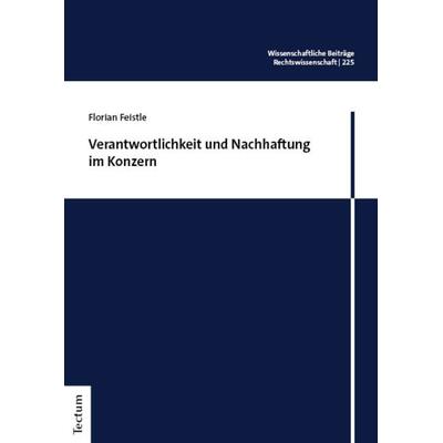 Verantwortlichkeit und Nachhaftung im Konzern, Taschenbuch von Florian Feistle, Tectum Wissenschaftsverlag, 978-3-8288-5188-7