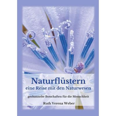 Naturflüstern, Taschenbuch von Ruth Weber, BoD – Books on Demand, 978-3-7504-7153-5