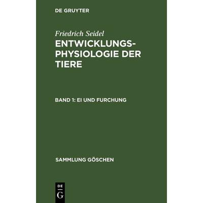 Ei und Furchung, Gebundene Ausgabe von Friedrich Seidel, De Gruyter, 978-3-11-128097-4