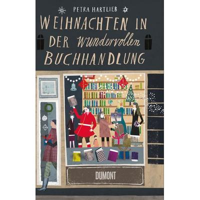 Weihnachten in der wundervollen Buchhandlung, Gebundene Ausgabe von Petra Hartlieb, DUMONT Buchverlag