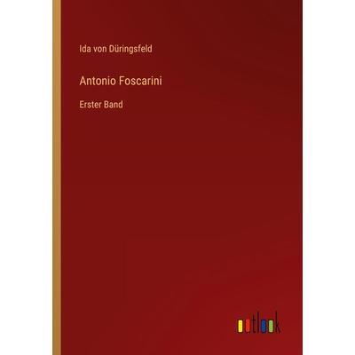 Antonio Foscarini, Taschenbuch von Ida Düringsfeld, Outlook, 978-3-368-50058-0