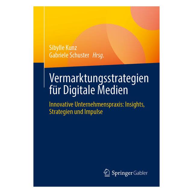 Springer Vermarktungsstrategien für Digitale Medien (Deutsch, Softcover, Gabriele Schuster, Sibylle Kunz) (60795092)