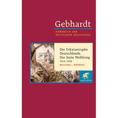 Gebhardt: Handbuch der deutschen Geschichte. Band 17 (Gebhardt Handbuch der Deutschen Geschichte, Bd. 17), Gebundene Ausgabe von Wolfgang Mommsen,