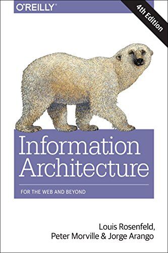 Louis Rosenfeld - Information Architecture for the World Wide Web: For the Web and Beyond - Preis vom 30.09.2026 09:01:18 h