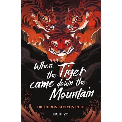 When the Tiger Came Down the Mountain (Die Chroniken von Chih), Taschenbuch von Nghi Vo, Cross Cult Entertainment, 978-3-9866679-7-9