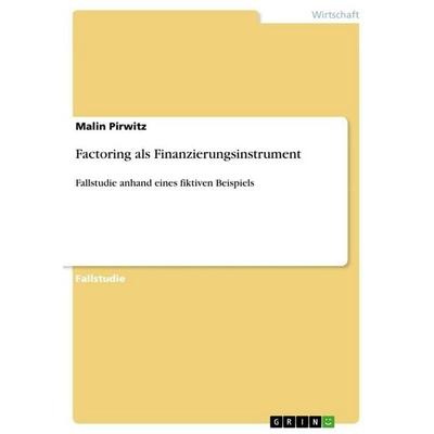 Factoring als Finanzierungsinstrument, Taschenbuch von Malin Pirwitz, GRIN, 978-3-346-29329-9