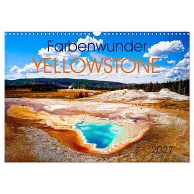 Farbenwunder Yellowstone (Wandkalender 2027 DIN A3 quer), CALVENDO Monatskalender