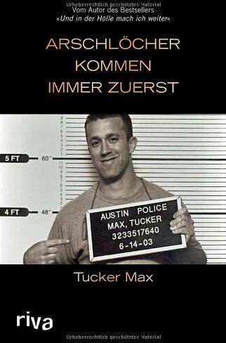 Tucker Max - Arschlöcher kommen immer zuerst - Preis vom 13.10.2026 19:28:25 h