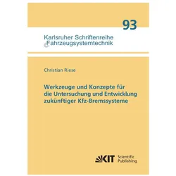 Werkzeuge und Konzepte für die Untersuchung und Entwicklung zukünftiger Kfz-Bremssysteme, Fachbücher von Christian Riese