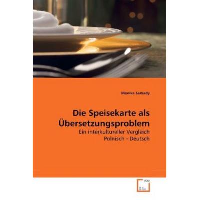Sarkady, M: Die Speisekarte als Übersetzungsproblem, Taschenbuch von Monika Sarkady, VDM, 978-3-639-26890-4