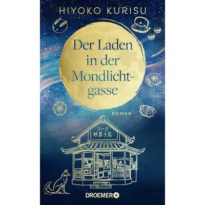 Der Laden in der Mondlichtgasse, Gebundene Ausgabe von Hiyoko Kurisu, Droemer Knaur