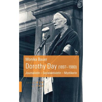 Dorothy Day (1897–1980), Taschenbuch von Monika Bauer, Theologischer Verlag Zürich, 978-3-290-20233-0