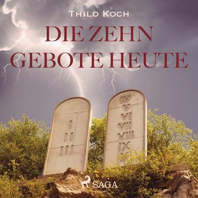 Die zehn Gebote heute (Ungekürzt) - Thilo Koch, Audio, 9788711836422