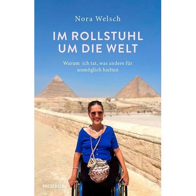 Im Rollstuhl um die Welt, Taschenbuch von Nora Welsch, Knesebeck, 978-3-9896210-9-1