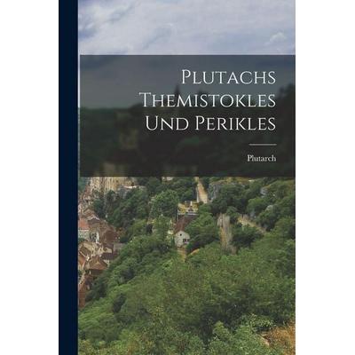 Plutachs Themistokles und Perikles, Taschenbuch von Plutarch, Hutson Street Press, 978-1-01-773689-2