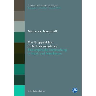 Das Gruppenklima in der Heimerziehung, Taschenbuch von Nicole Langsdorff, Verlag Barbara Budrich, 978-3-8474-3032-2