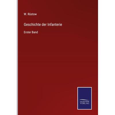 Geschichte der Infanterie, Gebundene Ausgabe von W. Rüstow, Bod, 978-3-7525-9839-1