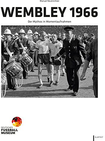 Manuel Neukirchner - Wembley 1966: Der Mythos in Momentaufnahmen - Preis vom 12.10.2026 11:37:12 h